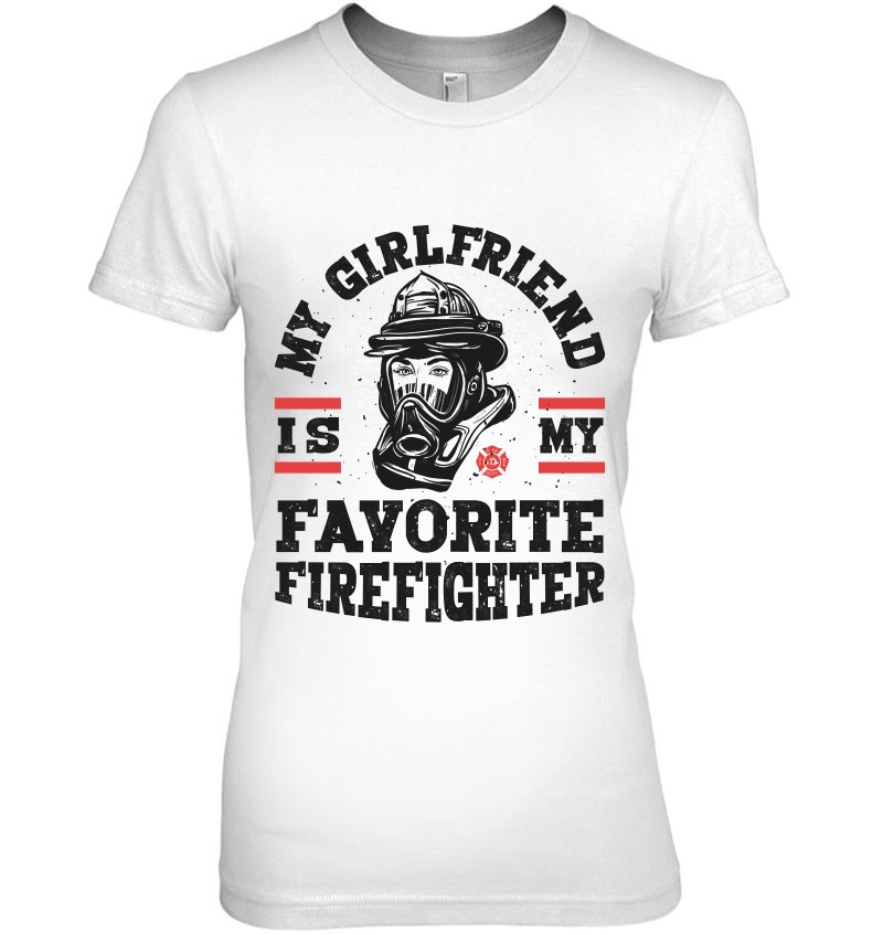 My Girlfriend Is My Favorite Firefighter Men Firefighting Pullover