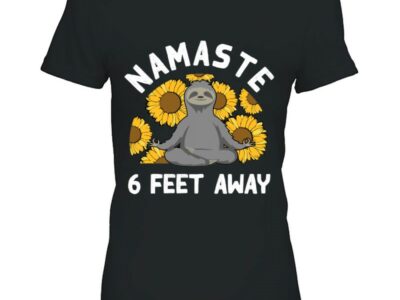 Namaste 6 Feet Away Sloth Namastay Sunflowers Nurse Gift