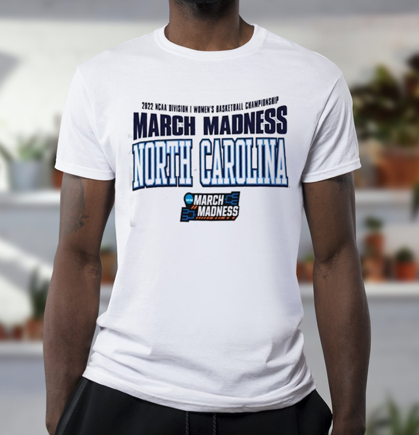 North Carolina 2022 NCAA Division I Womens Basketball Championship March Madness T-Shirt