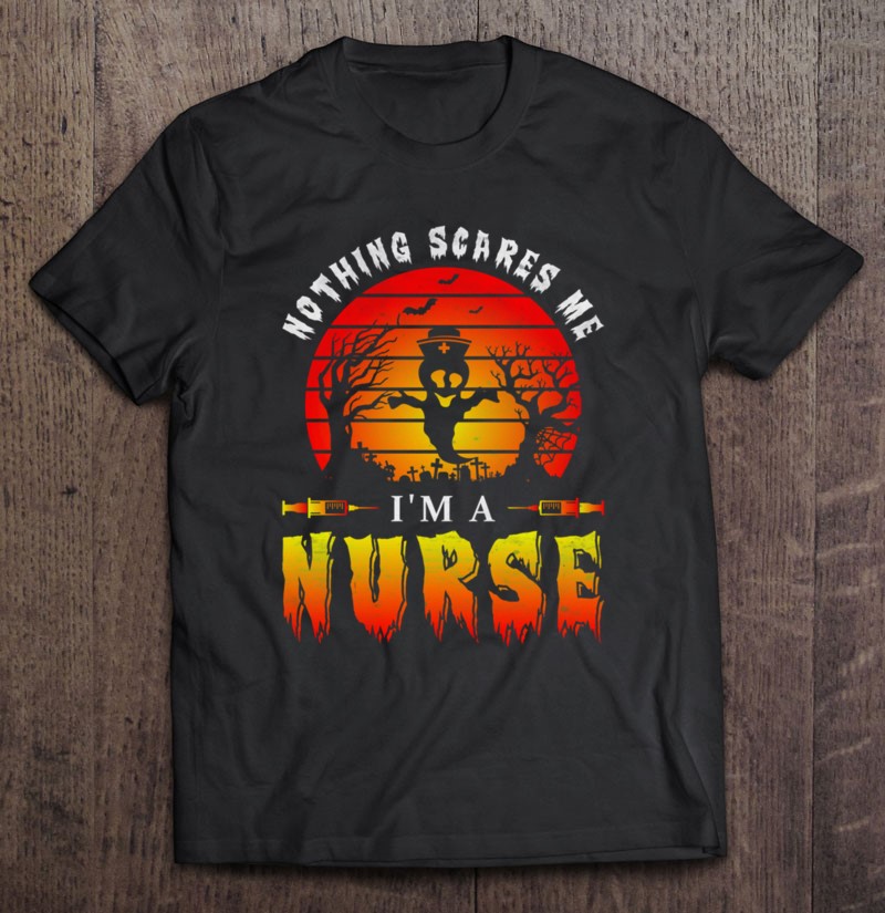 Nothing Scares Me I’m A Nurse Classic