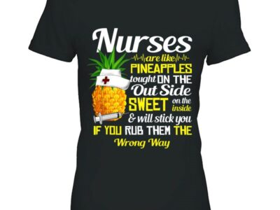 Nurse – Nurses Like Pineapples Tought On The Outside
