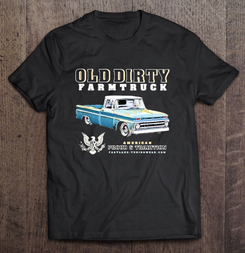 Old Dirty Farmtruck American Proud And Tradition