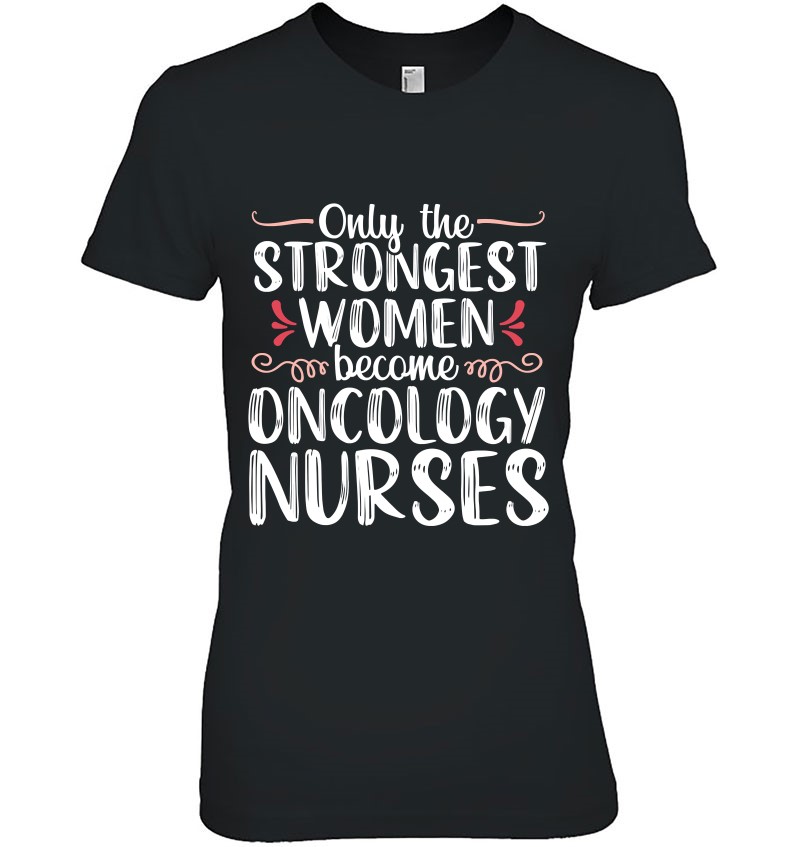 Oncology Nurse Appreciation Nursing Strongest Women Gift