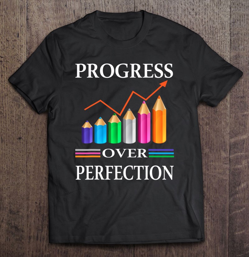 Progress Over Perfection Teaching Job Proud Teacher