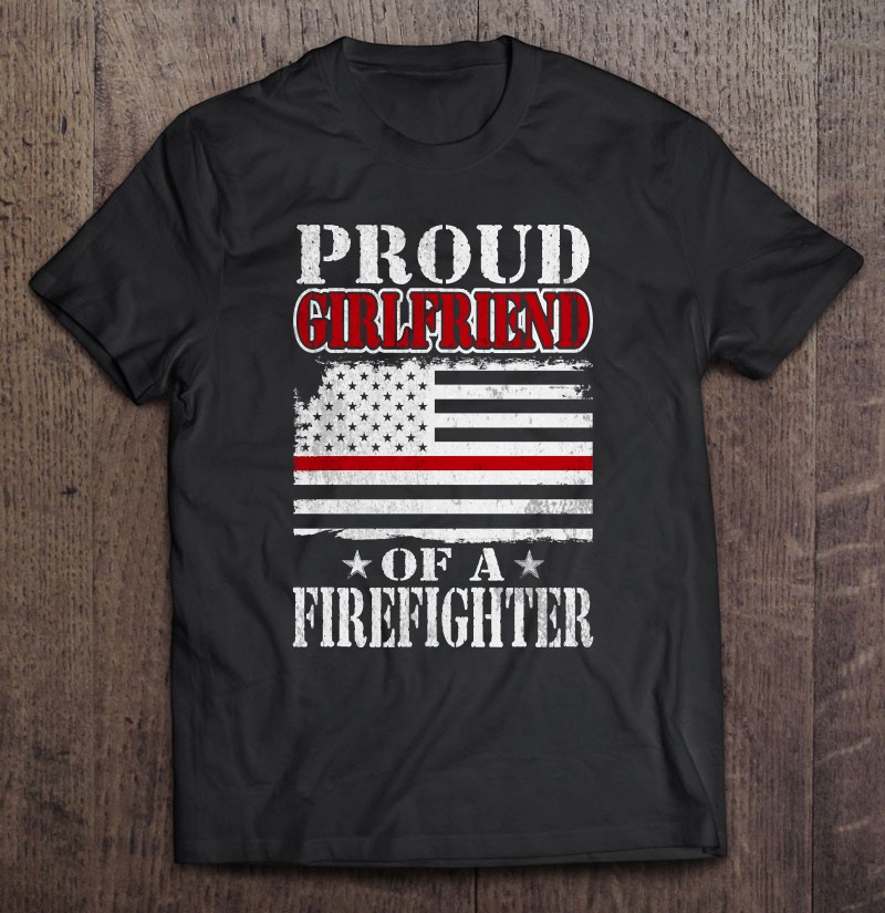 Proud Girlfriend Of A Firefighter Pullover