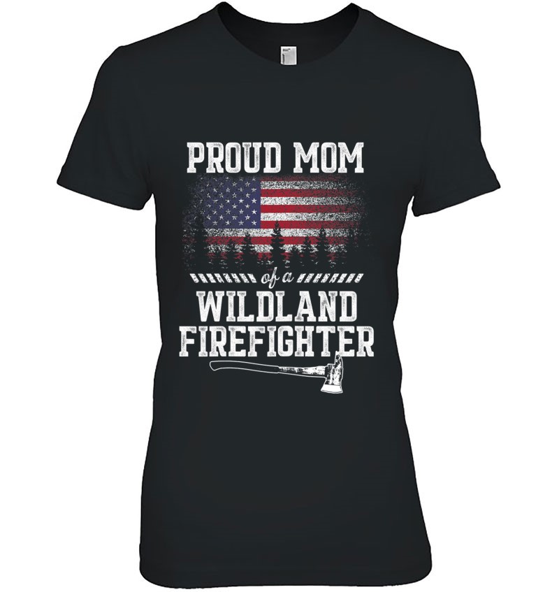 Proud Mom Wildland Firefighter Fireman