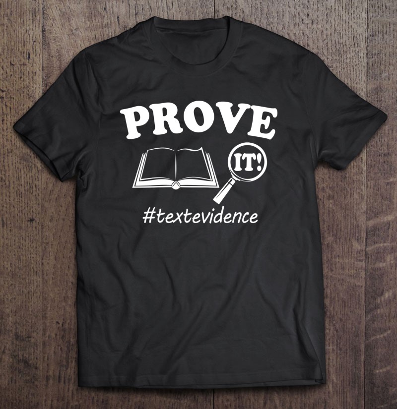 Prove It Text Evidence Funny Teacher Lady Women Saying