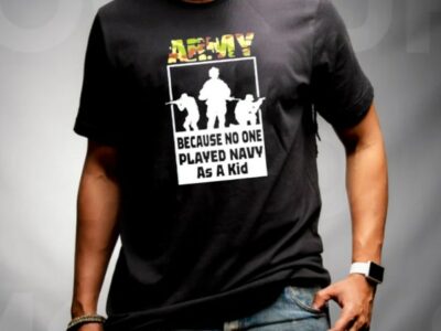 Quote Army Because No One Played Navy As A Kid Unisex T-Shirt