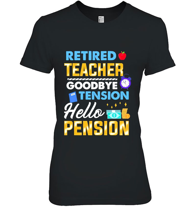Retired Teacher Goodbye Tension Hello Pension