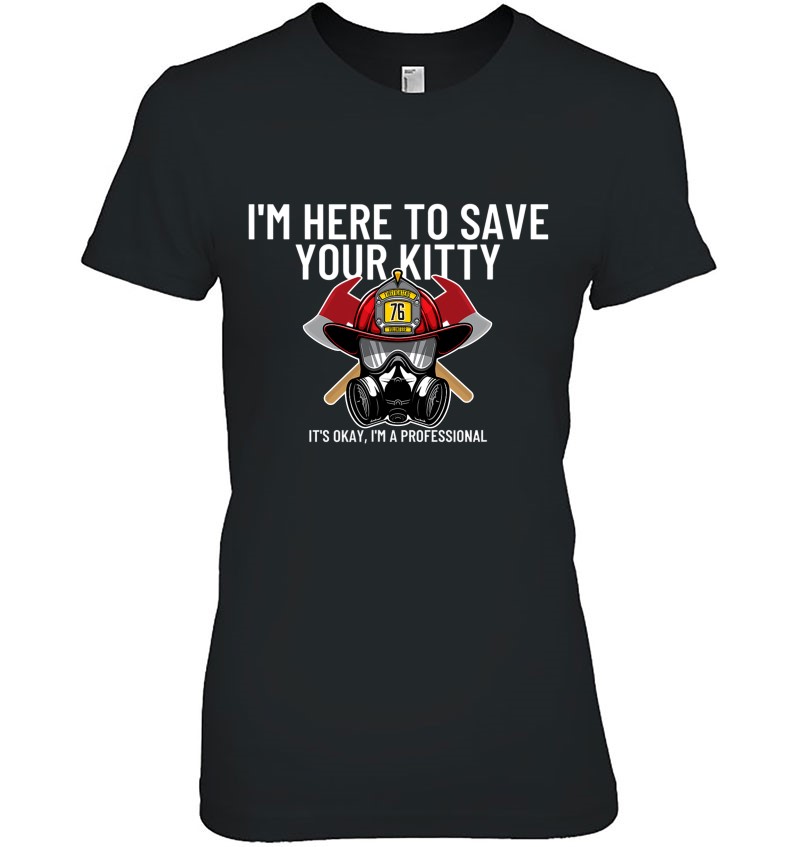 Save Your Kitty – Funny Firefighter Fireman Gift