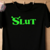 Shrek Slut Shirt 2022