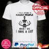 Skeleton I fully intend to haunt people when I die I have a list shirt
