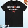 Tampa Bay Buccaneer Unfin12hed Business Tom Brady Shirt