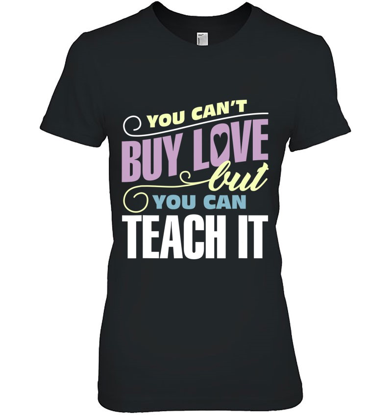 Teacher Love – You Can’t Buy Love But You Can Teach It
