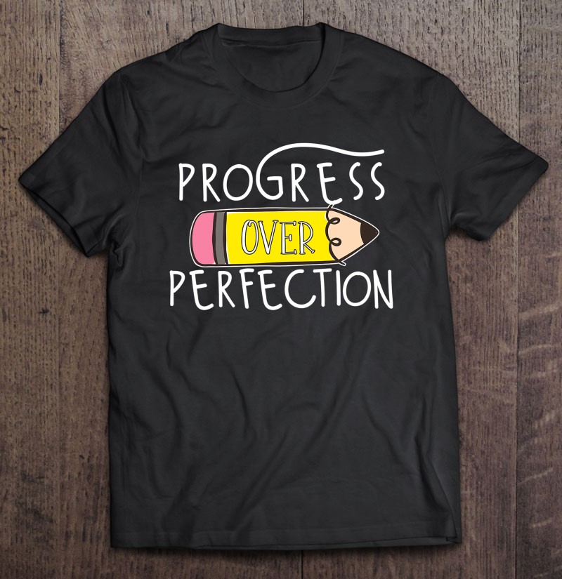 Teacher Progress Over Perfection Back To School Motivational