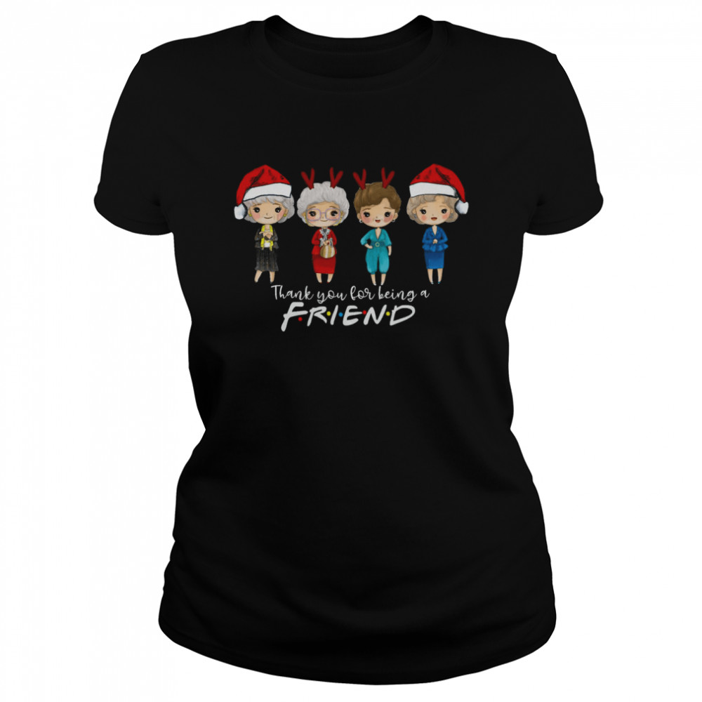 The Golden Girls Christmas Thank you for being a friend T Shirt