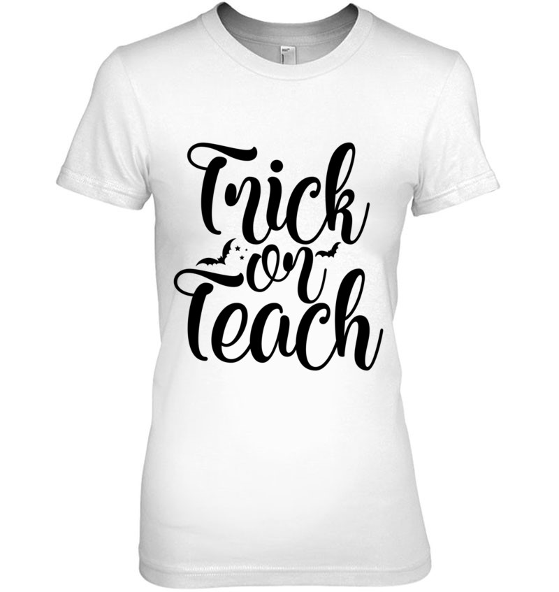 Trick Or Teach For Halloween Teacher Classic