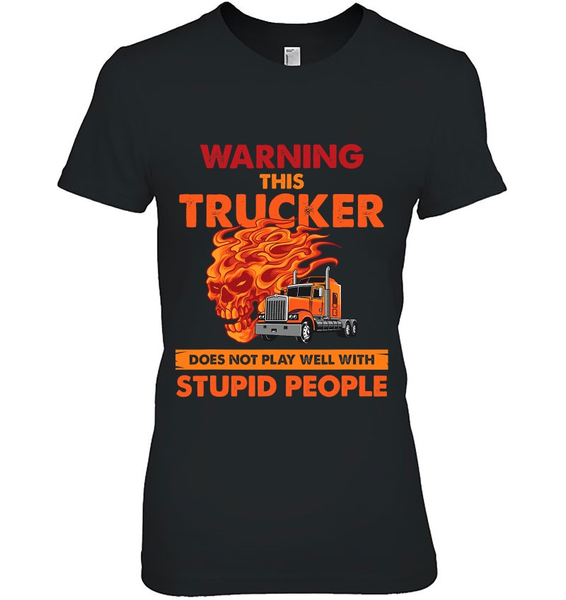 Trucker Warning Trucking Trucks Diesel Truck Driver