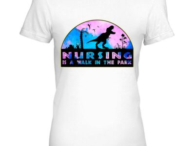 Womens Nursing Is A Walk In The Park Funny Trending Gift For Nurse