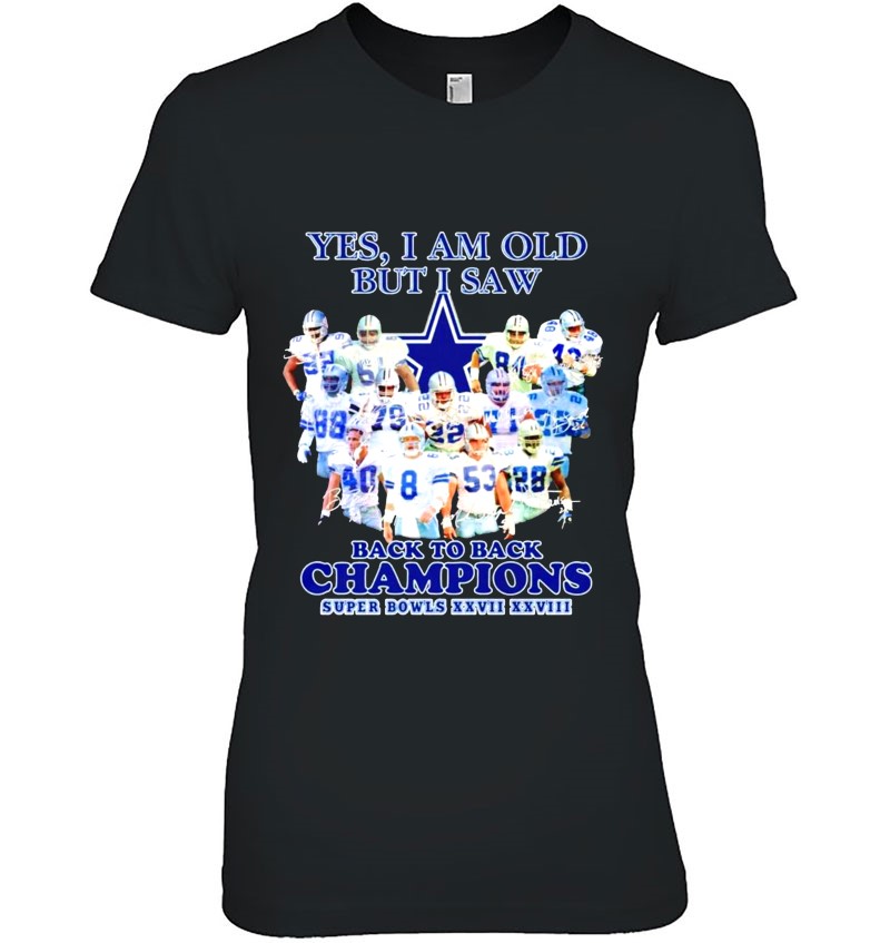 Yes I Am Old But I Saw Back To Back Champions Dallas Cowboy