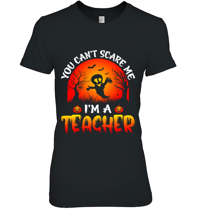 You Can’t Scare Me I’m A Teacher Classic