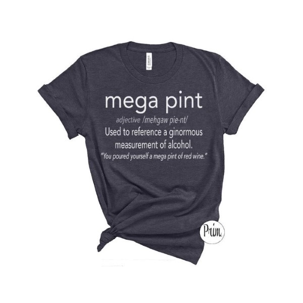 In Need of a Mega Pint of Wine Definition Funny T-Shirt