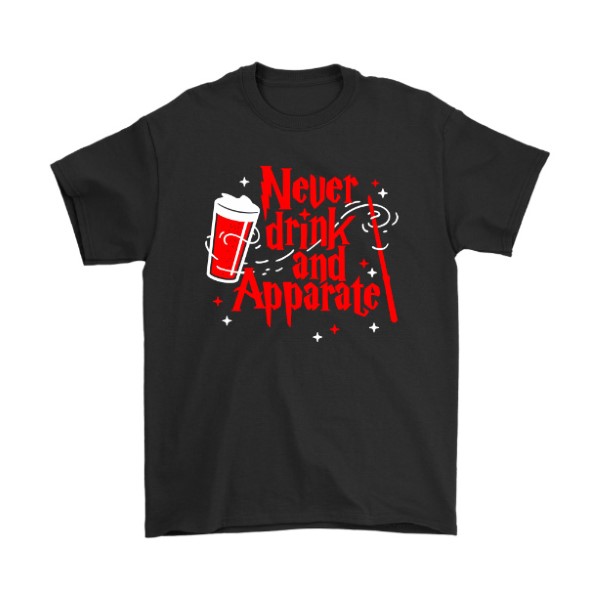 Never Drink And Apparate Harry Potter Shirt
