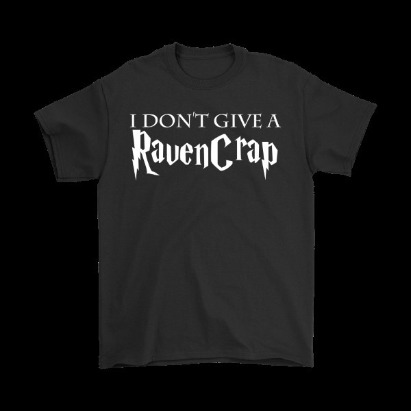 Ravenclaw I Don’t Give A RavenCrap Harry Potter Shirt