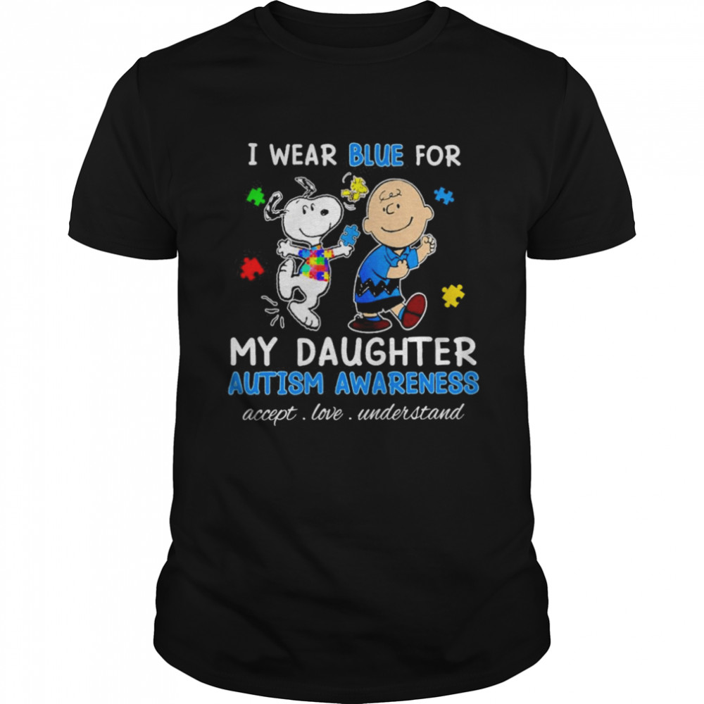 Snoopy Woodstock And Charlie Brown I Wear Blue For My Daughter Autism Awareness Accept Love Understand Shirt