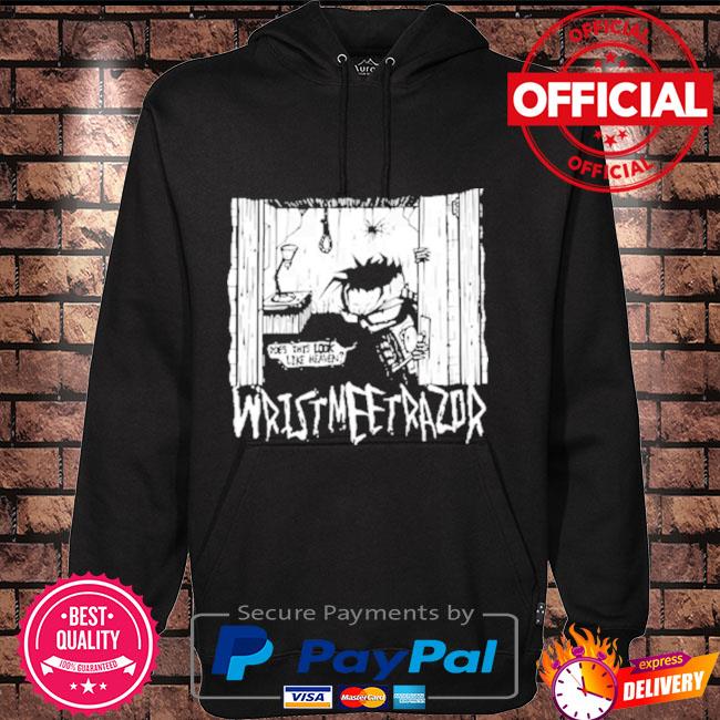 Wrist Meet Razor Wrist Meet Razor Does It Look Like Heaven T-Shirt - Hersmiles