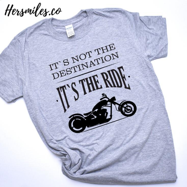 It is not destination it is the ride Motorcycle T-shirt
