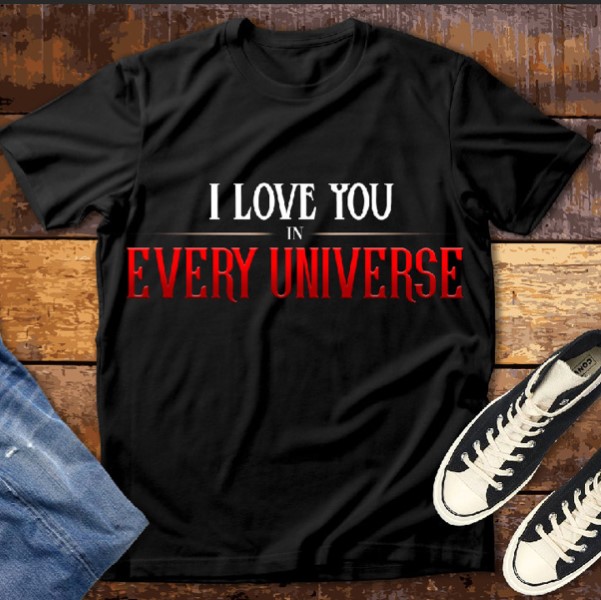 Marvel I Love You In Every Universe Shirt