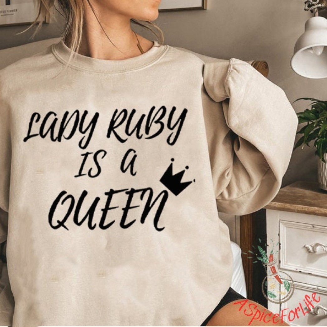 Ruby Freeman Lady Ruby is a Queen Shirt