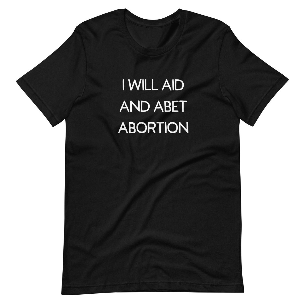 Womens Rights I Will Aid and Abet Abortion Feminist T-Shirt