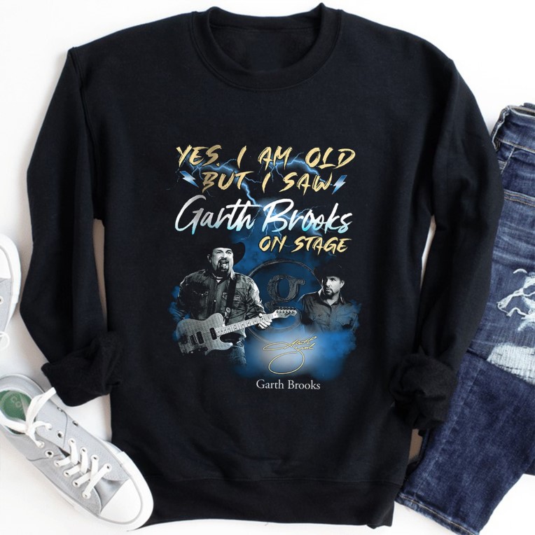 Yes , I am old But I Saw Garth Brooks On Stage Signature Shirt