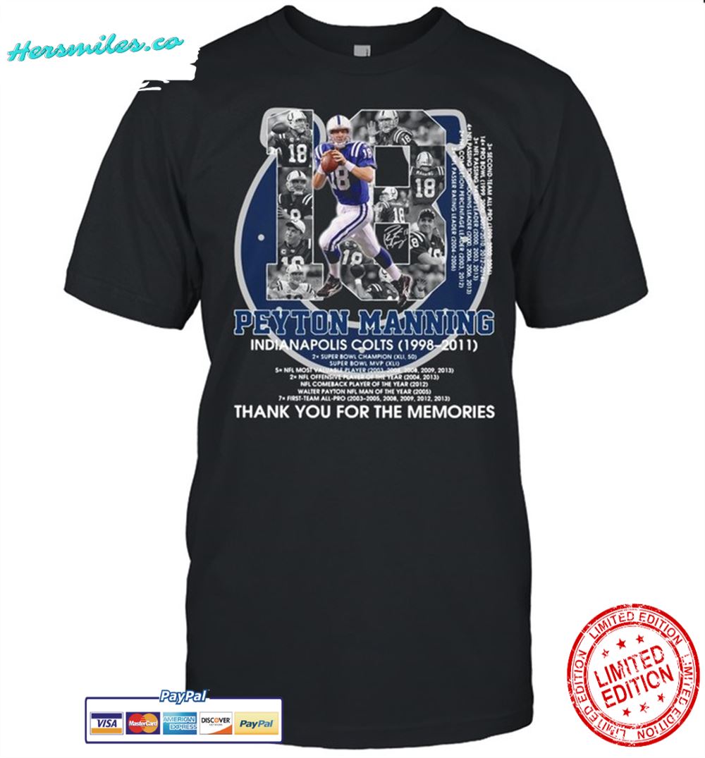 18 Peyton Manning Indianapolis Colts 1998 2011 Thank You For The Memories Signature shirt