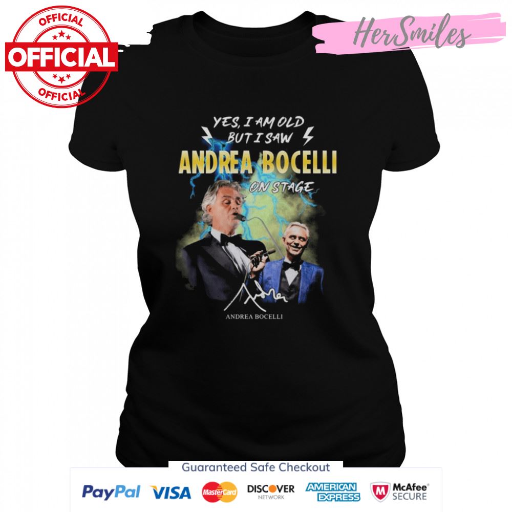 Yes I Am Old But I Saw Andrea Bocelli On Stage Signatures T-Shirt