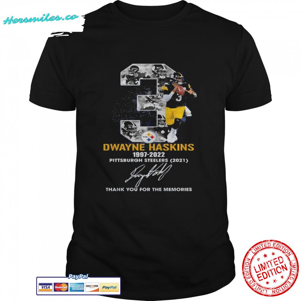 3 Dwayne Haskins 1997-2022 Pittsburgh Steelers Signature Thank You For The Memories Shirt