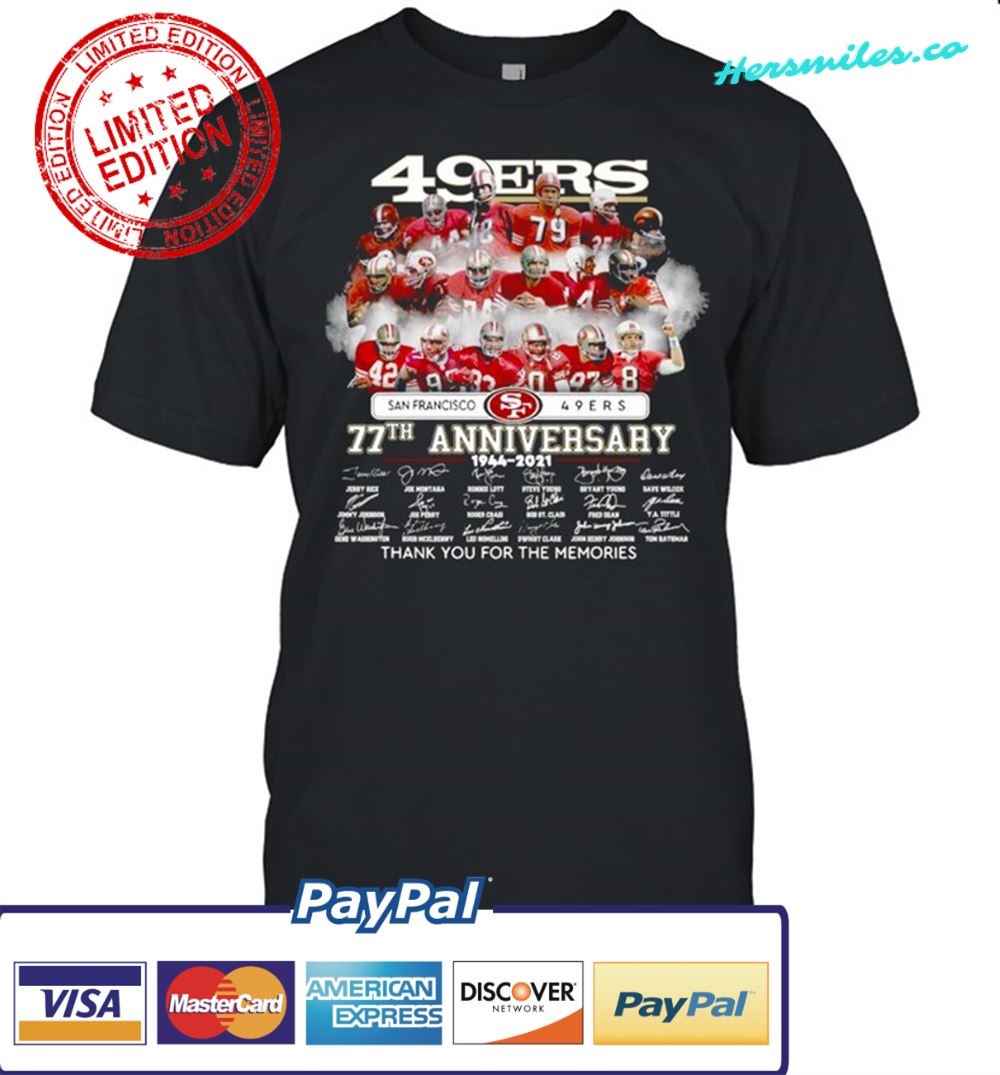 49ers San Francisco 49ers 77th Anniversary 1944 – 2021 Signatures Thank You For The Memories Shirt