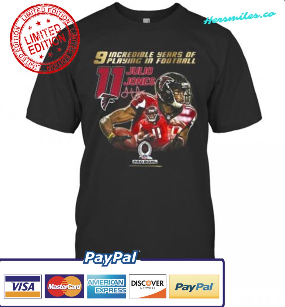 9 Incredible Years Of Laying In Football 11 Julio Jones Atlanta Falcons Signature T-Shirt