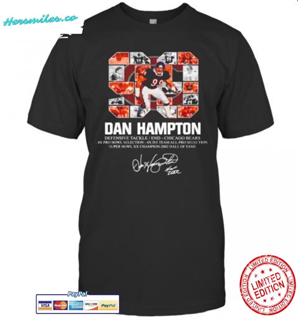 99 Dan Hampton Defensive Tackle End Chicago Bears 4X Pro Bowl Selection Signature T-Shirt