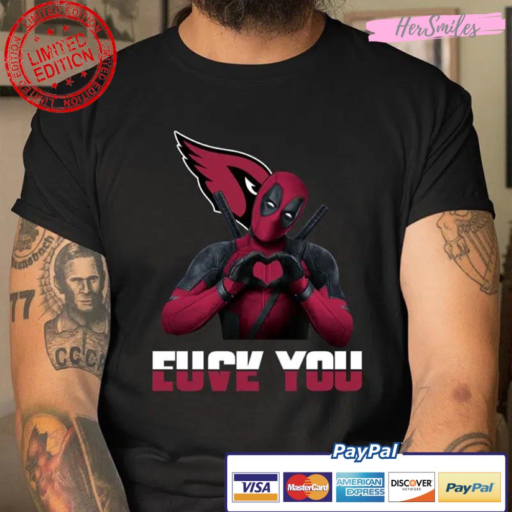 Arizona Cardinals Deadpool Love You Fuck You Football Sports T Shirt