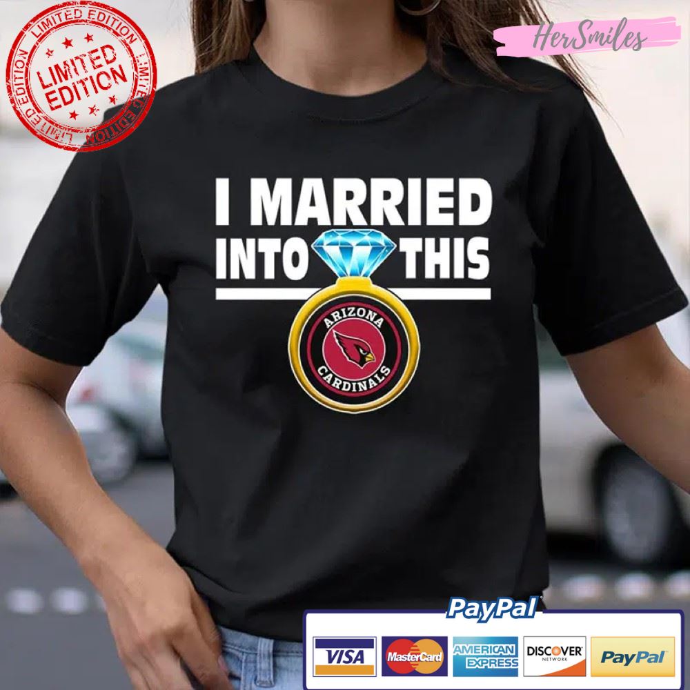 Arizona Cardinals NFL Football I Married Into This My Team Sports T Shirt