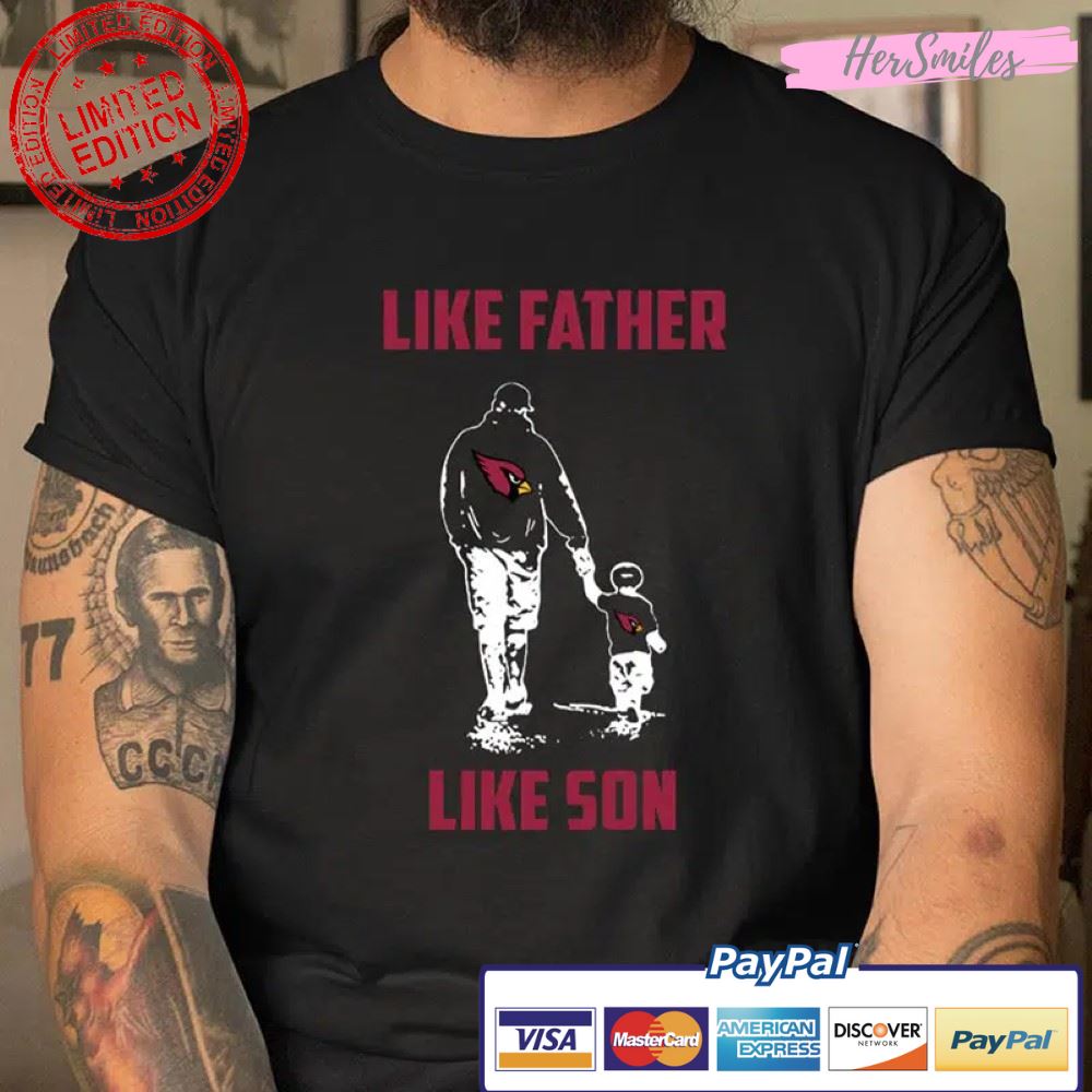 Arizona Cardinals NFL Football Like Father Like Son Sports T Shirt