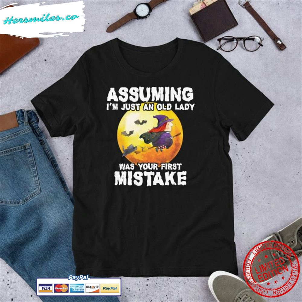 Assuming Im Just An Old Lady Was Your First Mistake Halloween Witch Short-Sleeve Unisex T-Shirt
