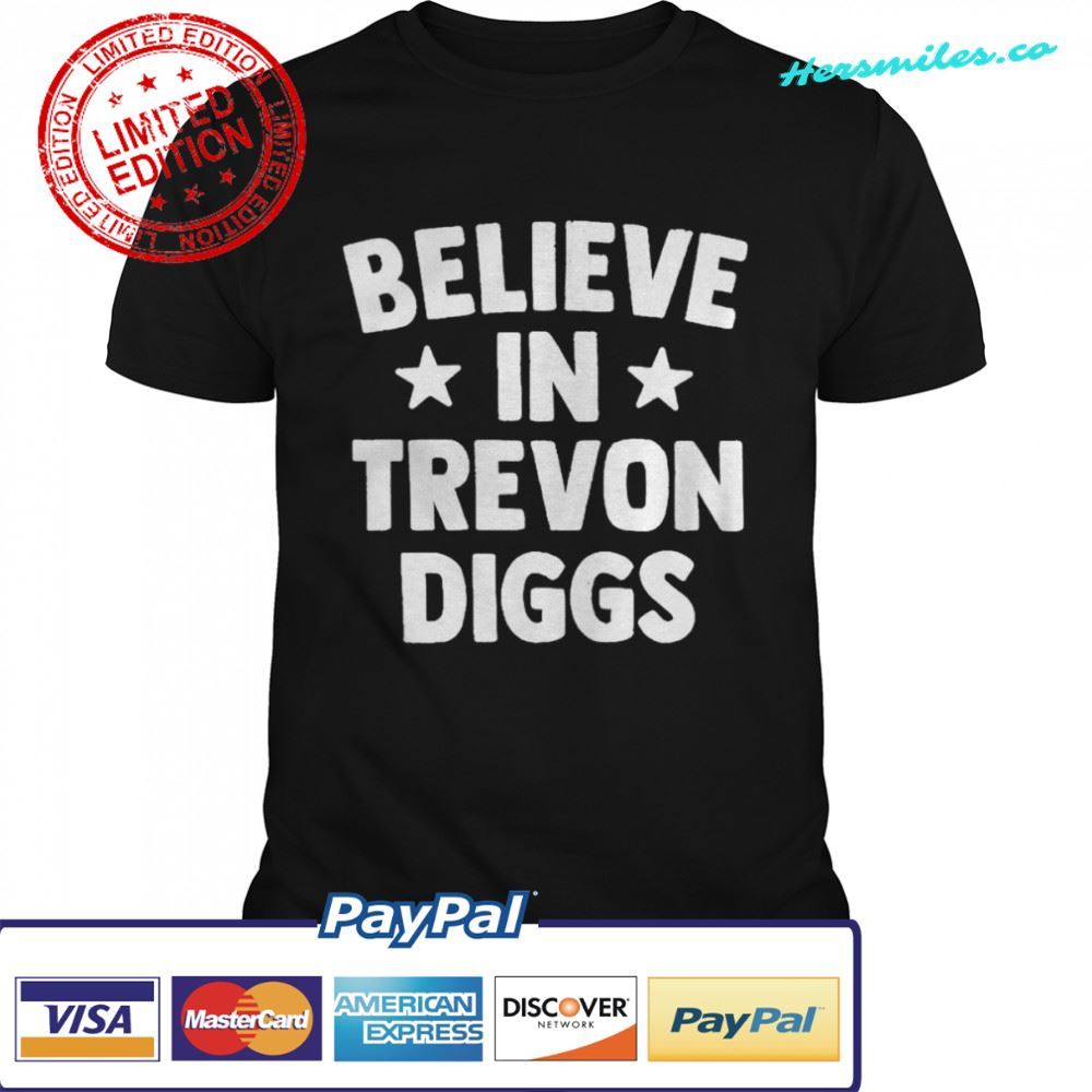 Best believe in trevon Diggs Dallas Cowboys T-Shirt