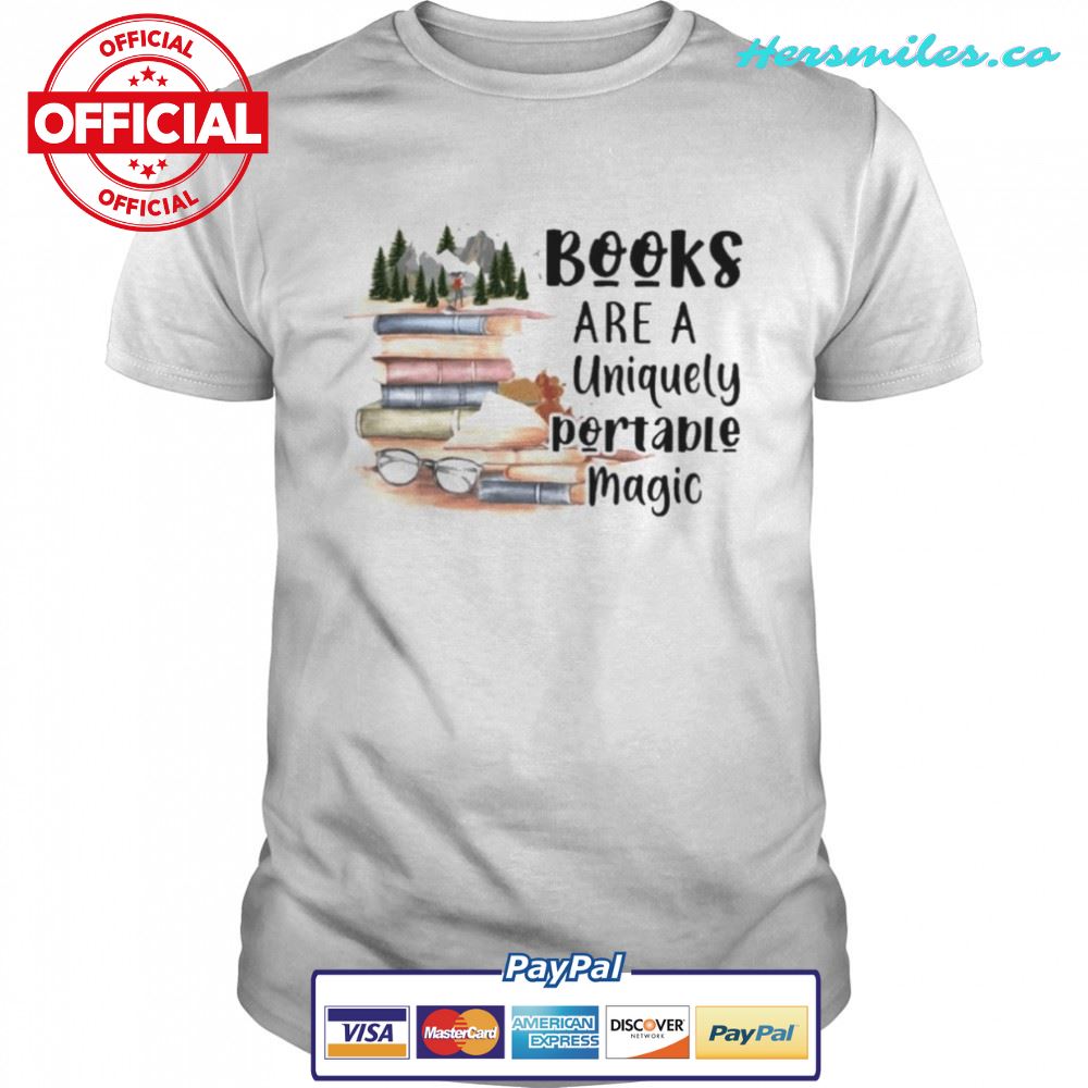 Books are a Uniquely portable magic 2022 shirt