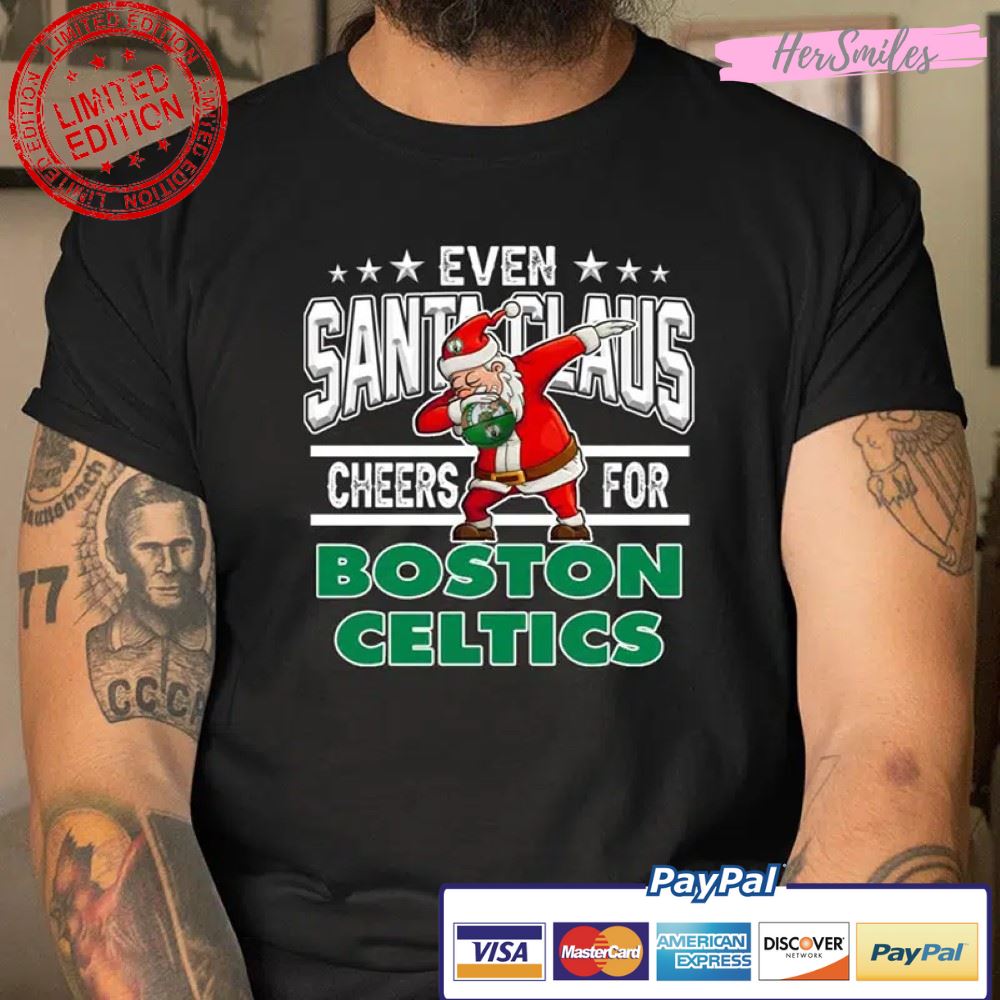 Boston Celtics Even Santa Claus Cheers For Christmas T Shirt