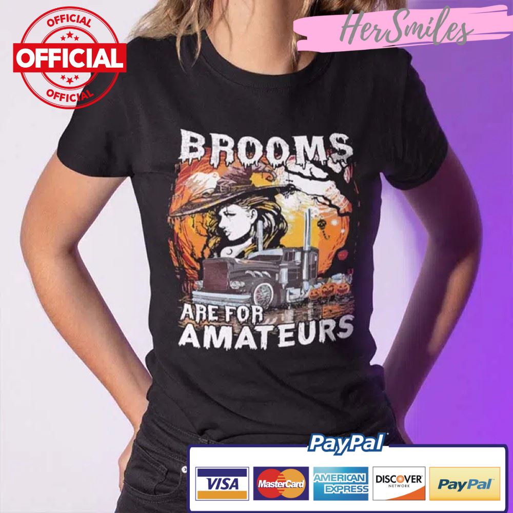 Brooms Are For Amateurs Witch Shirt Halloween