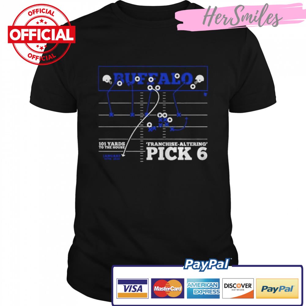 Buffalo Bills 101 yards to the house franchise altering pick 6 shirt